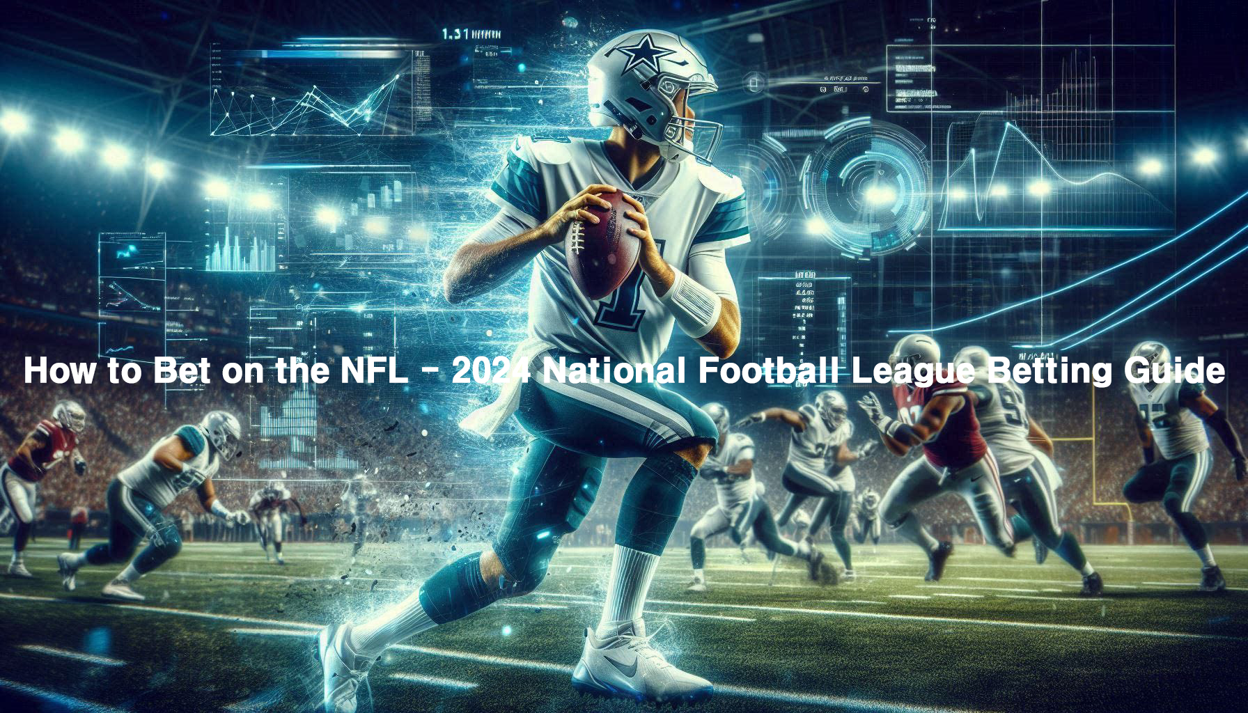 How to Bet on the NFL - 2024 National Football League Betting Guide